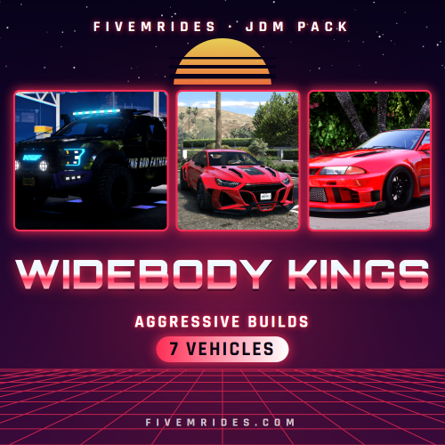 Widebody Kings Pack (7 Aggressive Builds)